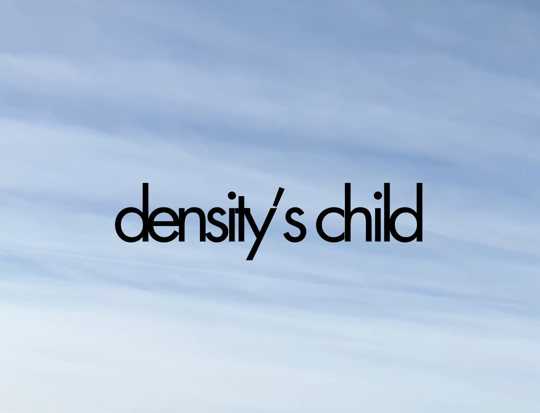 Density's Child