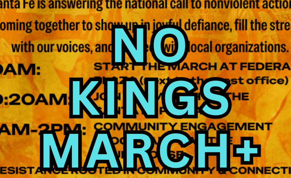 Santa Fe No Kings Day 2.0 March + Block Party